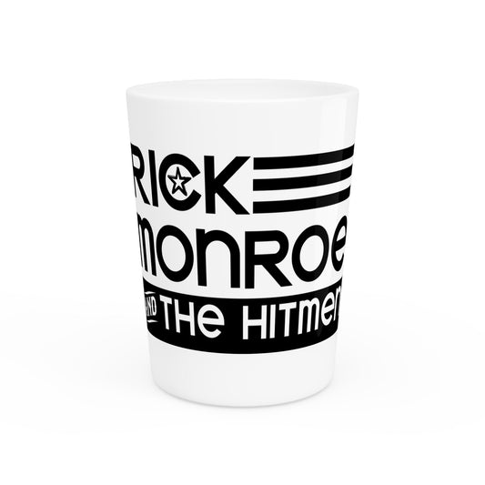 Rick Monroe and The Hitmen Shot Glass